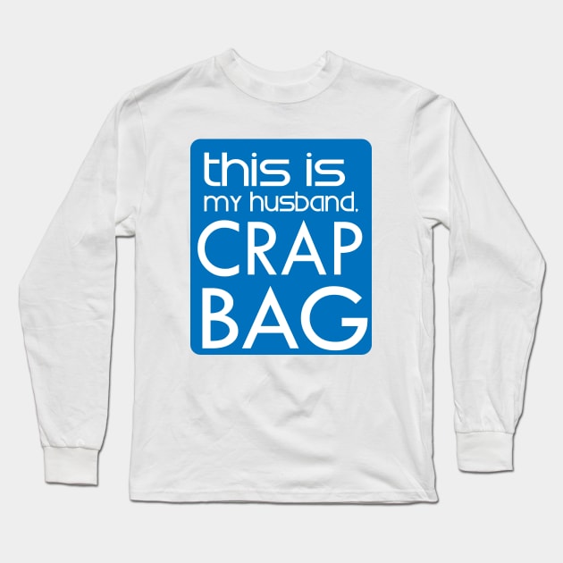 Crap Bag Long Sleeve T-Shirt by behindthefriends